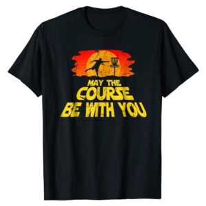 "May The Course Be With You" Disc Golf T-Shirt